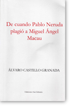 Portada del libro De  cuando Pablo Neruda plagi&oacute; a Miguel &Aacute;ngel Macau