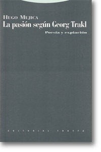 Portada del libro La pasi&oacute;n seg&uacute;n Georg Trakl: Poes&iacute;a y expiaci&oacute;n